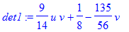 det1 := 9/14*u*v+1/8-135/56*v